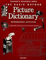 The Basic Oxford Picture Dictionary, 2nd Edition: Teacher's Resource Book of Reproducible Activities The Basic Oxford Picture Dictionary, 2nd Edition: Teacher's Resource Book of Reproducible Activities