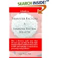 A Guide to Transfer Factors and Immune System Health by  Aaron White PHD