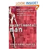 Experimental Man: What One Man's Body Reveals about His Future, Your Health, and Our Toxic World
