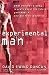 Experimental Man: What One Man's Body Reveals about His Future, Your Health, and Our Toxic World