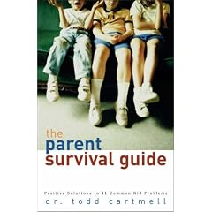 The Parent Survival Guide: Positive Solutions to 41 Common Kid Problems