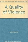 A quality of violence
