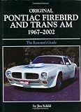 Original Pontiac Firebird and Trans Am 1967-2002: The Restorer's Guide (Original Series)
