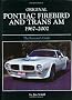 Original Pontiac Firebird and Trans Am 1967-2002: The Restorer's Guide (Original (Motorbooks International))