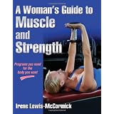 Woman's Guide to Muscle and Strength, A