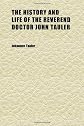 The History and Life of the Reverend Doctor John Tauler; With Twenty-Five of His Sermons