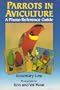 Parrots in Aviculture: A Photo Reference Guide