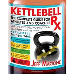 Kettlebell RX: The Complete Guide for Athletes and Coaches