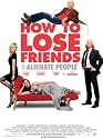 How to Lose Friends and Alienate People