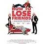 How to Lose Friends and Alienate People