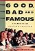 The Good, the Bad and the Famous - Celebrities Playing Politics (Documenting the Ascension of Celebrities From Court Jesters to Kingmakers in American Politics)