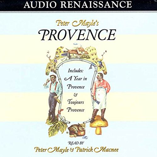 Peter Mayle's Provence: Including 'A Year in Provence' and 'Toujours Provence'