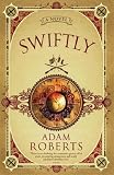Swiftly: A Novel (Gollancz S.F.)