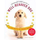 ImagineLifewithaWell-BehavedDog:A3-StepPositiveDog-TrainingProgram