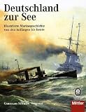 Deutschland zur See - Illustrierte Marinegeschichte von den Anf�ngen bis heute - Guntram Schulze-Wegener