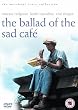 The Ballad of the Sad Cafe (the Merchant Ivory Collection)