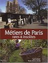 M&eacute;tiers rares et insolite &agrave; Paris