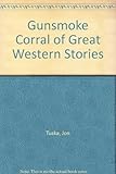 The Gunsmoke corral of great Western stories
