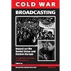 Cold War Broadcasting: Impact on the Soviet Union and Eastern Europe