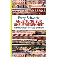 Anleitung zur Unzufriedenheit: Warum weniger gl�cklicher macht