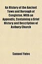 An History of the Ancient Town and Borough of Congleton, with an Appendix, Containing a Brief History and Description of Astbury Church