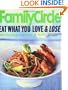 Family Circle Eat What You Love & Lose: Quick and Easy Diet Recipes from Our Test Kitchen