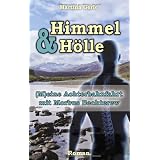 Himmel & H�lle: (M)eine Achterbahnfahrt mit Morbus Bechterewvon "Martina Gerle"
