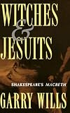 Witches and Jesuits: Shakespeare's Macbeth  (Oxford Paperbacks)
