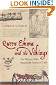 Queen Emma and the Vikings: The Woman Who Shaped the Events of 1066