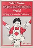 What makes childminding work? : a study of training for childminders