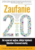 Zaufanie 2.0. Jak wywrzec wplyw, zdobyc lojalnosc klientów i kreowac marke (Polska wersja jezykowa)