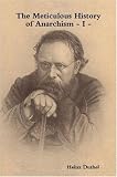 The Meticulous History of Anarchism - I of V
