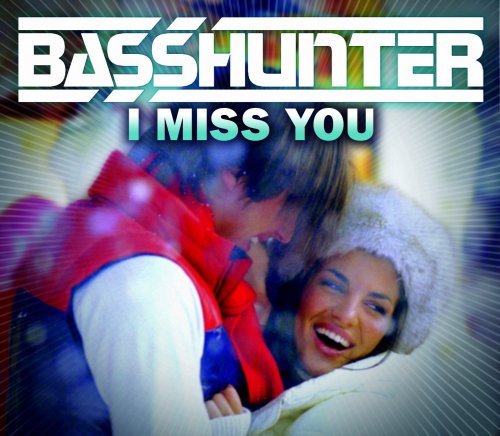 Basshunter - I Miss You - Zortam Music
