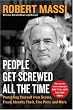 People Get Screwed All the Time: Protecting Yourself From Scams, Fraud, Identity Theft, Fine Print, and More