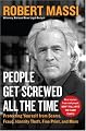 People Get Screwed All the Time: Protecting Yourself From Scams, Fraud, Identity Theft, Fine Print, and More