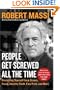 People Get Screwed All the Time: Protecting Yourself From Scams, Fraud, Identity Theft, Fine Print, and More