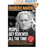 People Get Screwed All the Time: Protecting Yourself From Scams, Fraud, Identity... by Robert Massi