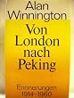 Von London nach Peking., Erinnerungen 1914 - 1960.,
