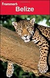 Frommer s Belize (Frommer s Complete Guides)