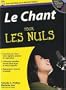 Le Chant pour les nuls : Avec 1 CD Audio