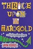 Thrice Upon a Marigold