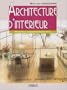 ARCHITECTURE D'INT�RIEUR : MA�TRISER LE CROQUIS DE PR�SENTATION
