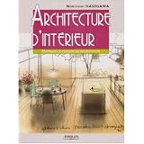 Architecture d'int�rieur : Ma�triser le croquis de pr�sentationpar Noriyoshi Hasegawa
