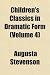 Children's Classics in Dramatic Form (Volume 4)