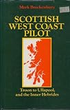 Scottish West Coast pilot : the mainland and Inner Hebrides from Troon to Ullapool and the Summer Isles
