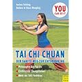 Tai Chi Chuan: Der sanfte Weg zur Entspannung. Philosophie des Tai Chi. Einf�hrende �bungsformen