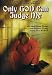 Only God Can Judge Me