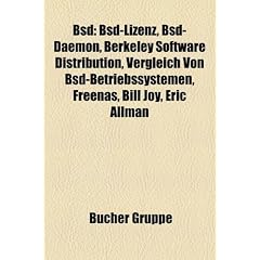BSD: BSD-Lizenz, BSD-Daemon, Berkeley Software Distribution, Vergleich Von BSD-Betriebssystemen, Freenas, Bill Joy, Eric Al