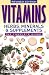 Vitamins, Herbs, Minerals, & Supplements: The Complete Guide