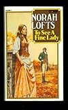 To see a fine lady